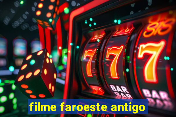 filme faroeste antigo